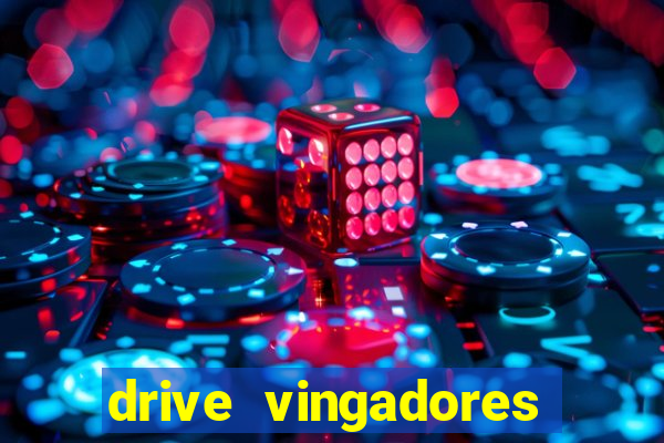 drive vingadores guerra infinita